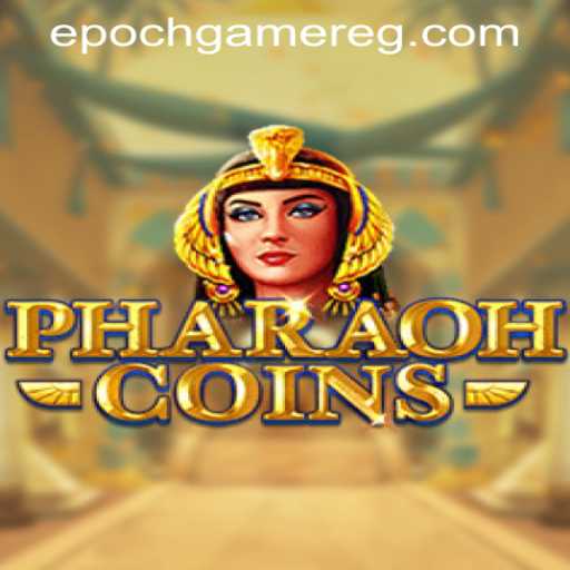 PharaohCoins: Discover the Thrills of Epoch Game Register